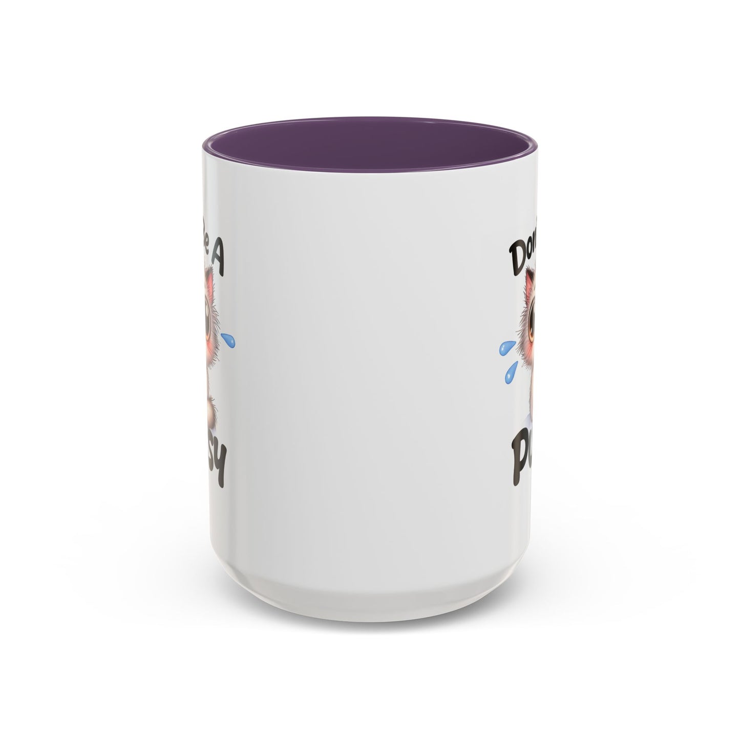 Humor Mug - Don't Be A Pussy