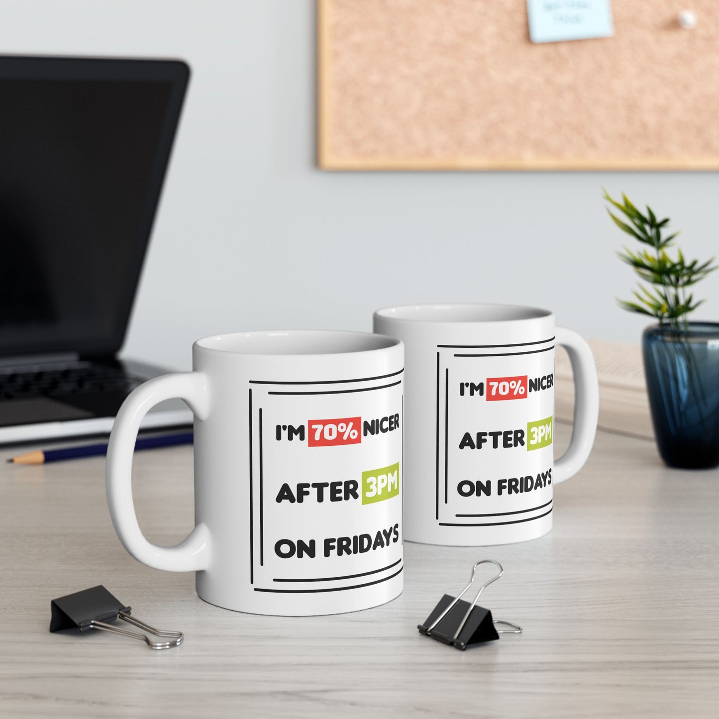 Humor Mug - I'm 70% Nicer After 3PM On Fridays