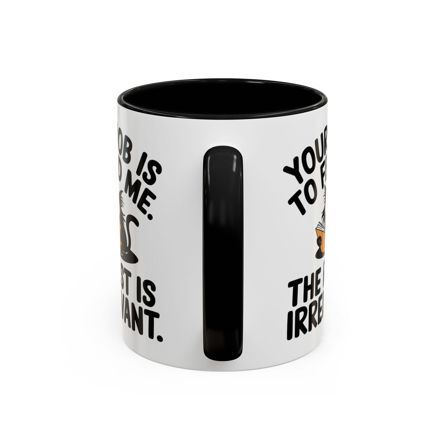 Animal Mug - Your Job Is To Feed Me