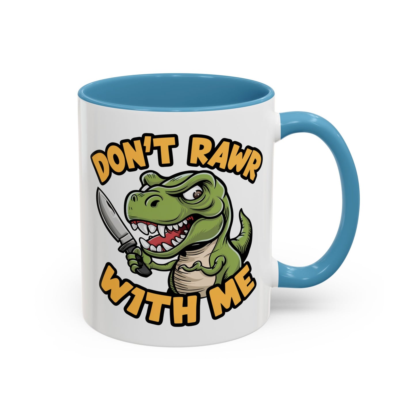 Humor Mug - Don't Rawr With Me