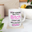 Adult Humor - Stop Asking Why I'm a Bitch