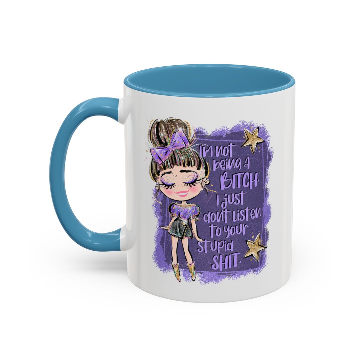 Humor Mug - I'm Not Being A Bitch
