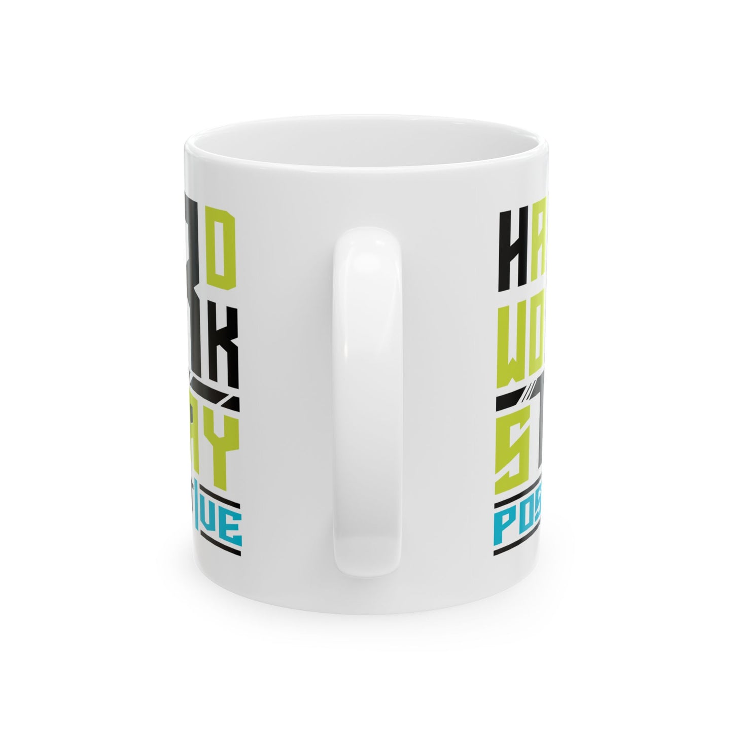 Motivation Mug - Work Hard Stay Positive