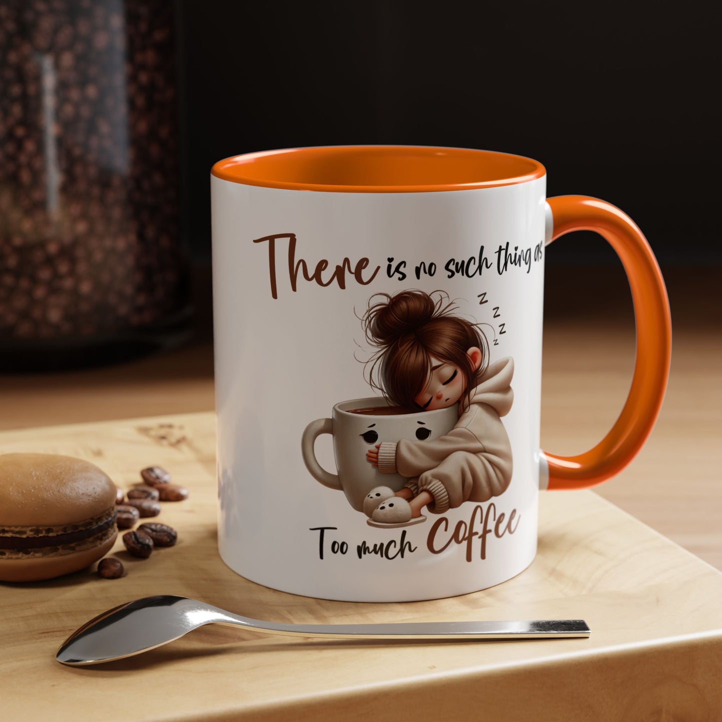 Humor Mug - There Is No Such Thing As Too Much Coffee