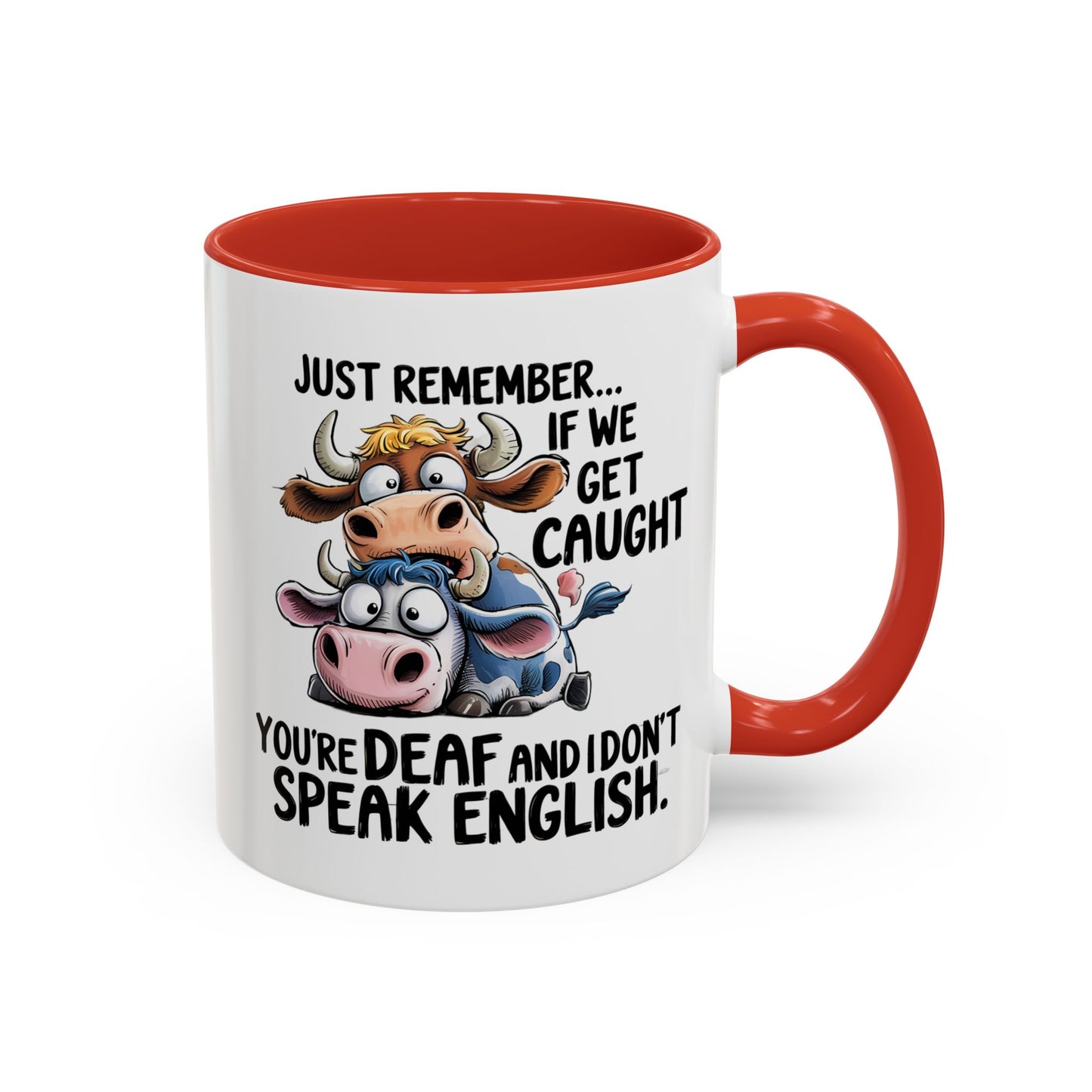 Humor Mug - Just Remember If We Get Caught