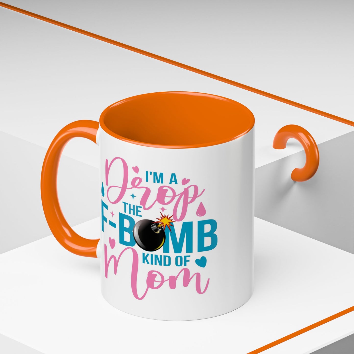 Humor Mug - I'm A Drop the F-Bomb Kind of Mom
