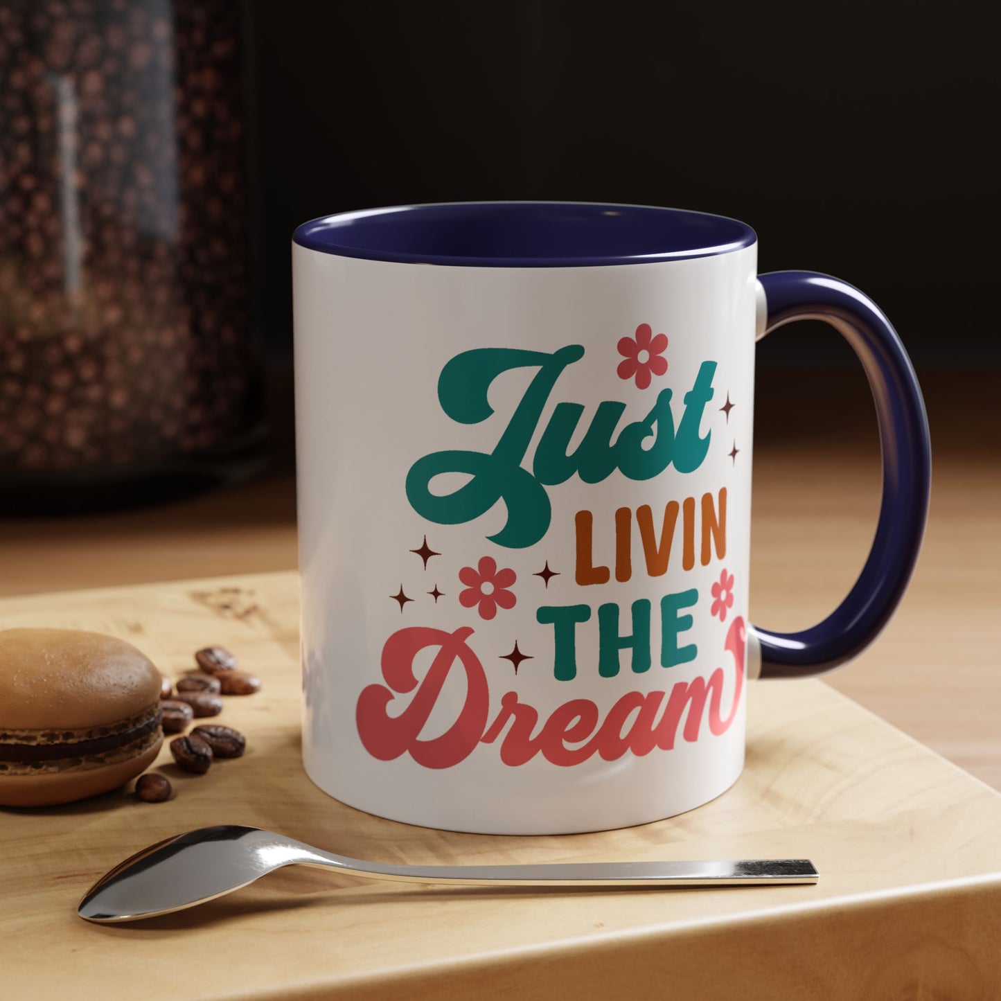 Motivational Mug - Just Livin' The Dream