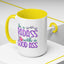 Humor Mug - Be a Badass With a Good Ass