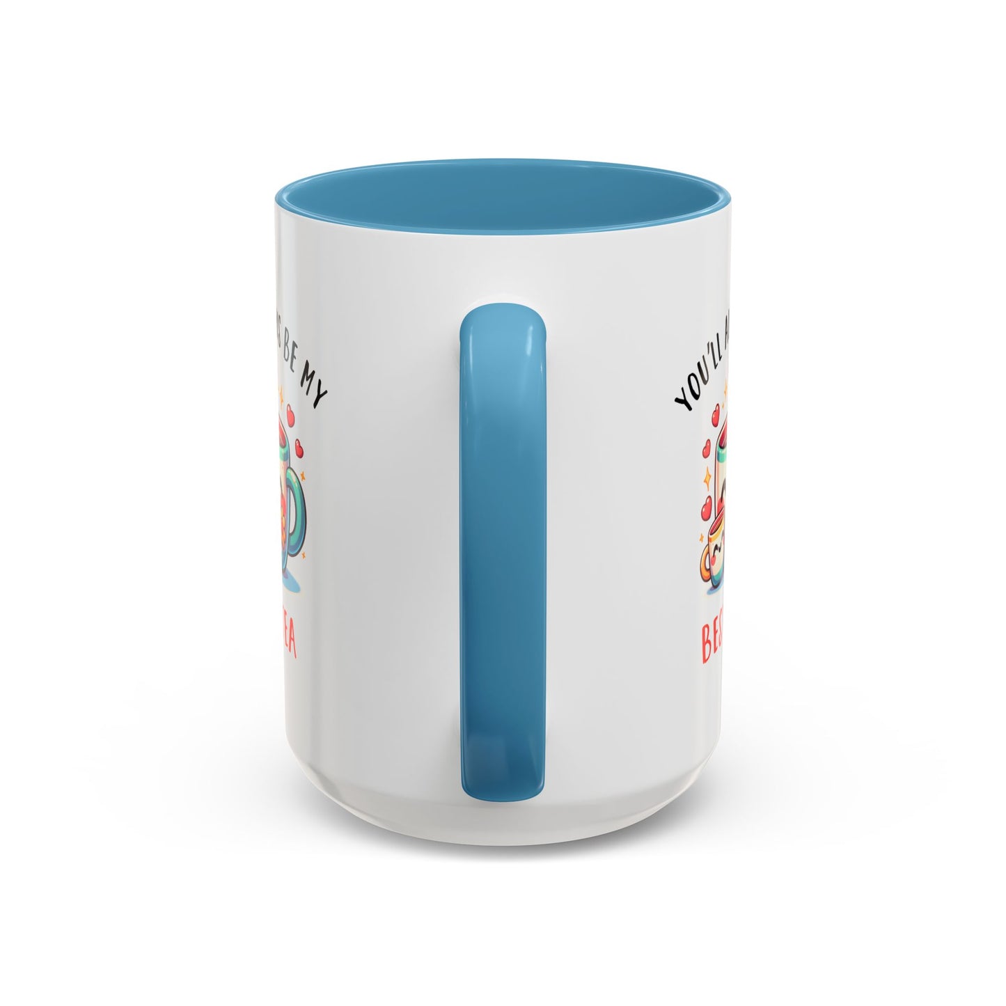 Mother's Day Mug - You'll Always Be My Best-Tea