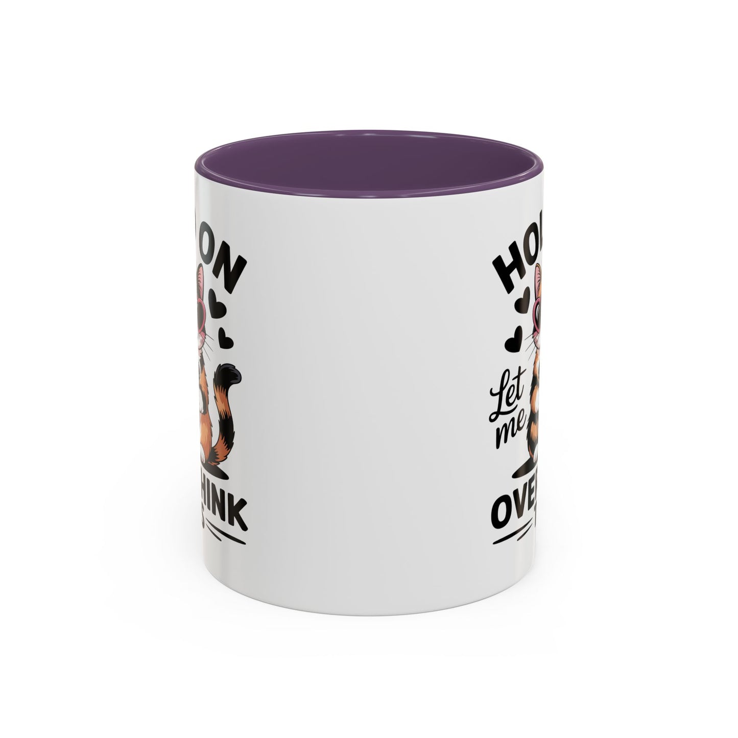 Humor Mug - Hold On Let Me Overthink This