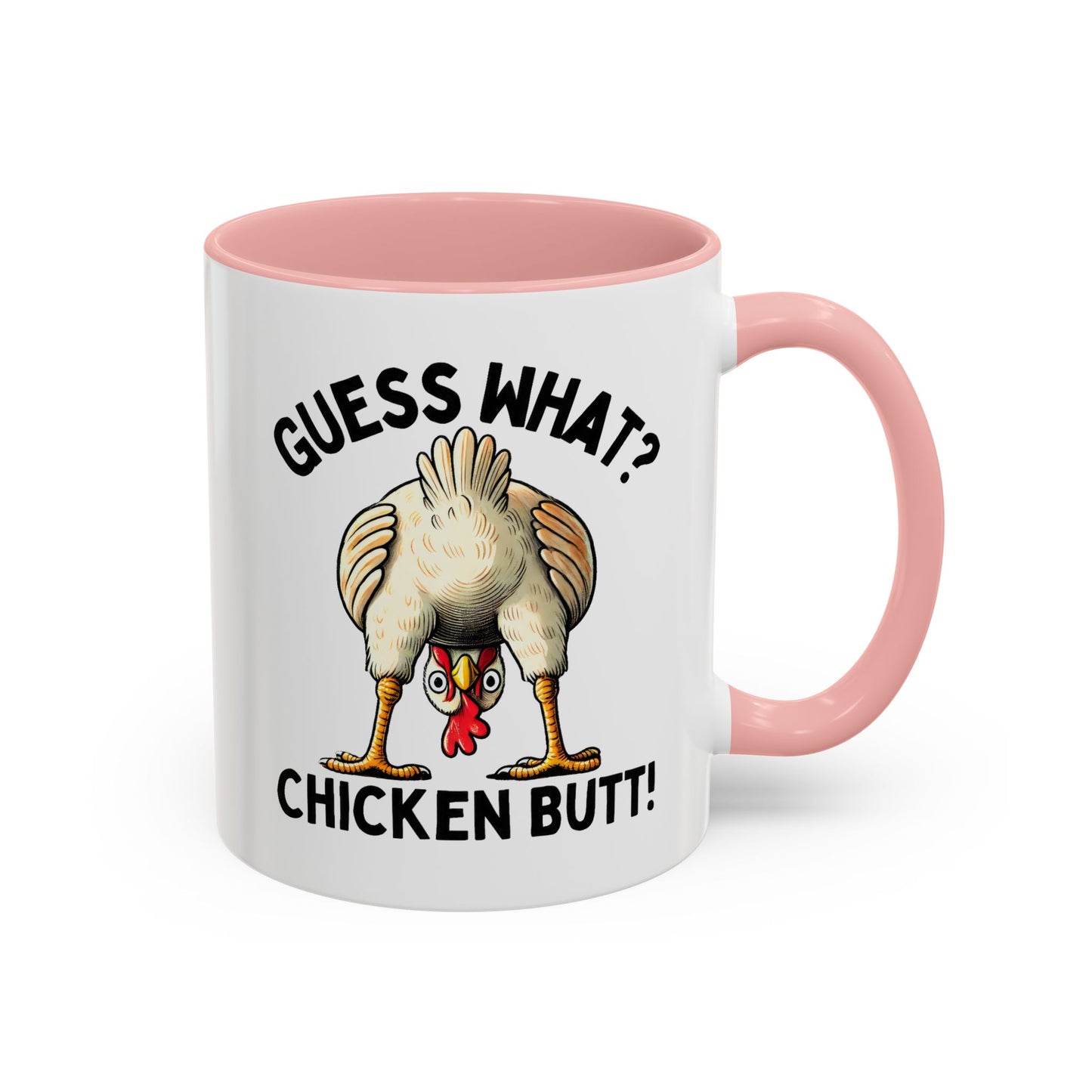 Humor Mug - Guess What Chicken Butt!