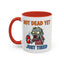 Office Mug - Not Dead Yet