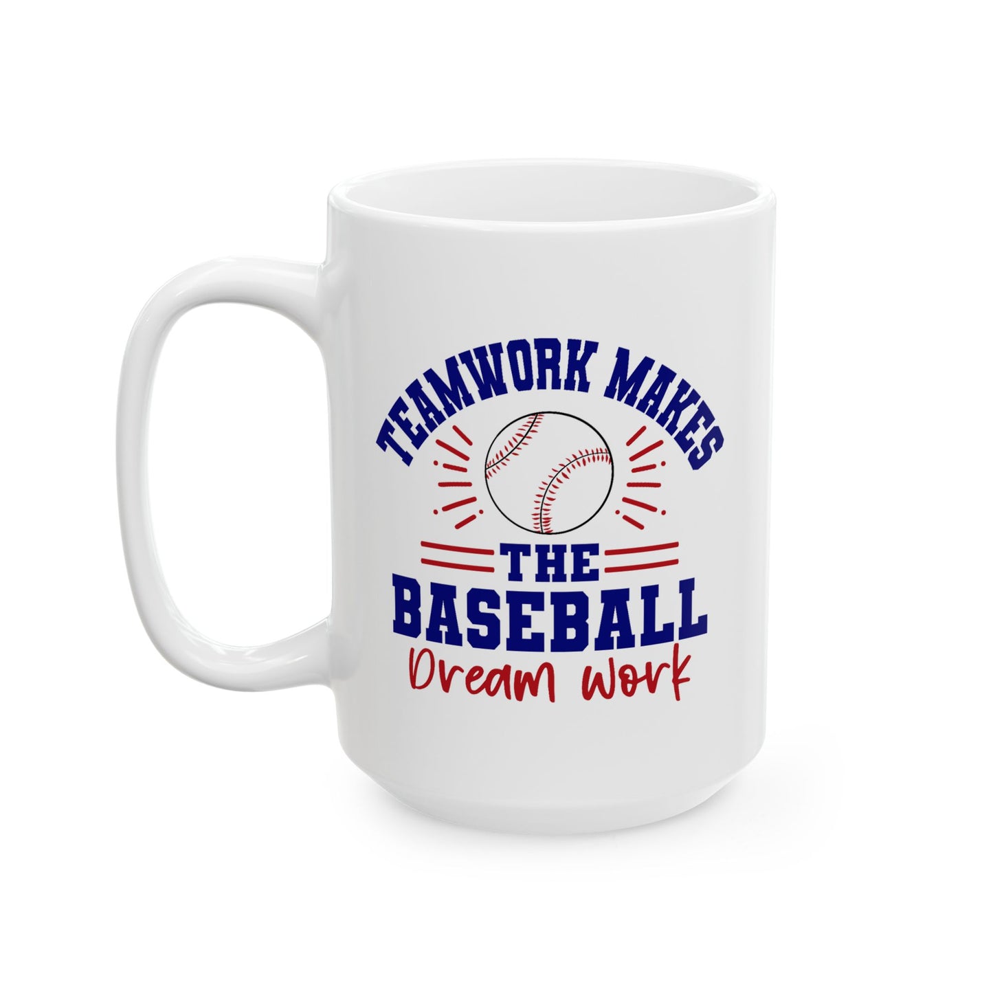 Motivation Mug - Teamwork Makes The Baseball Dream Work