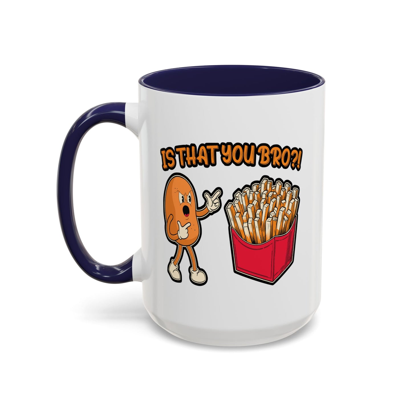 Humor Mug - Is That You Bro