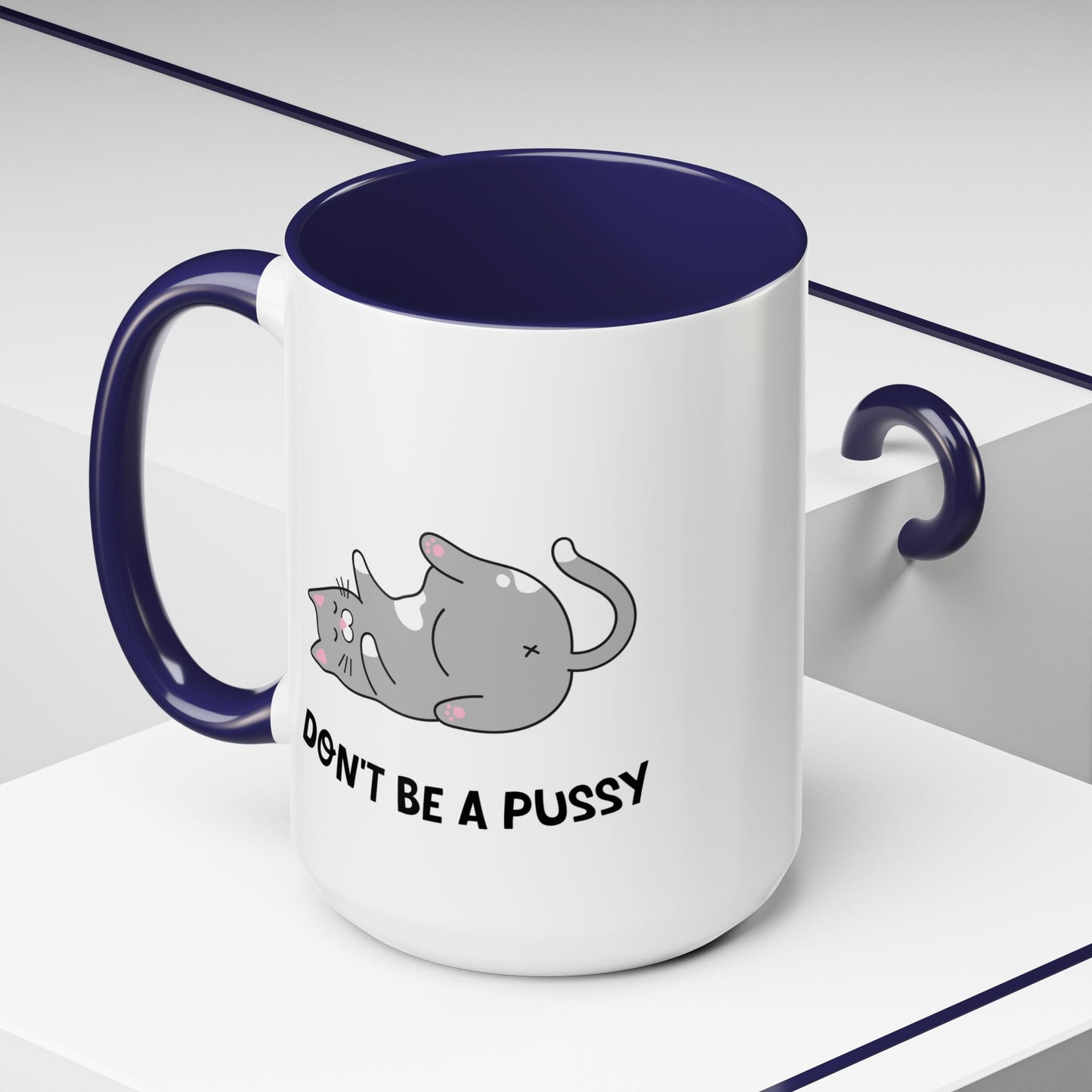 Adult Mug - Don't Be A Pussy