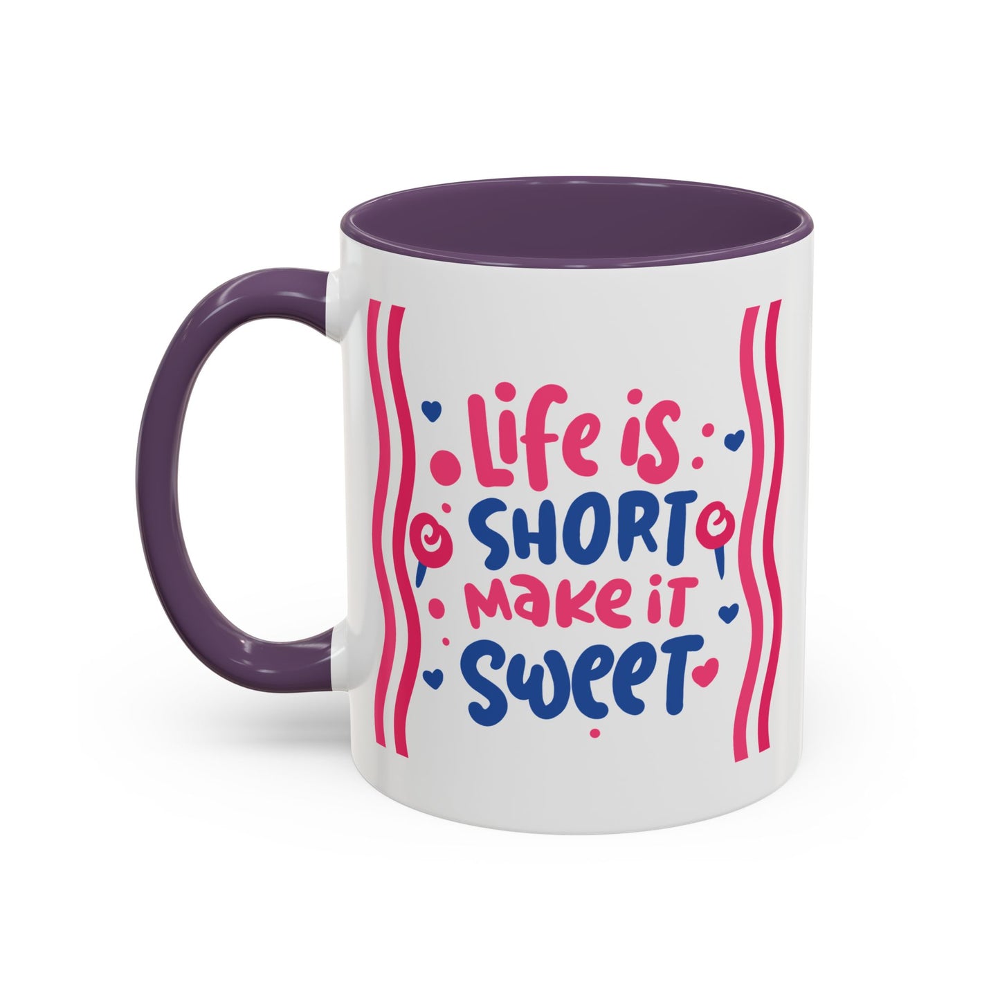Motivation Mug - Life is Short Make it Sweet