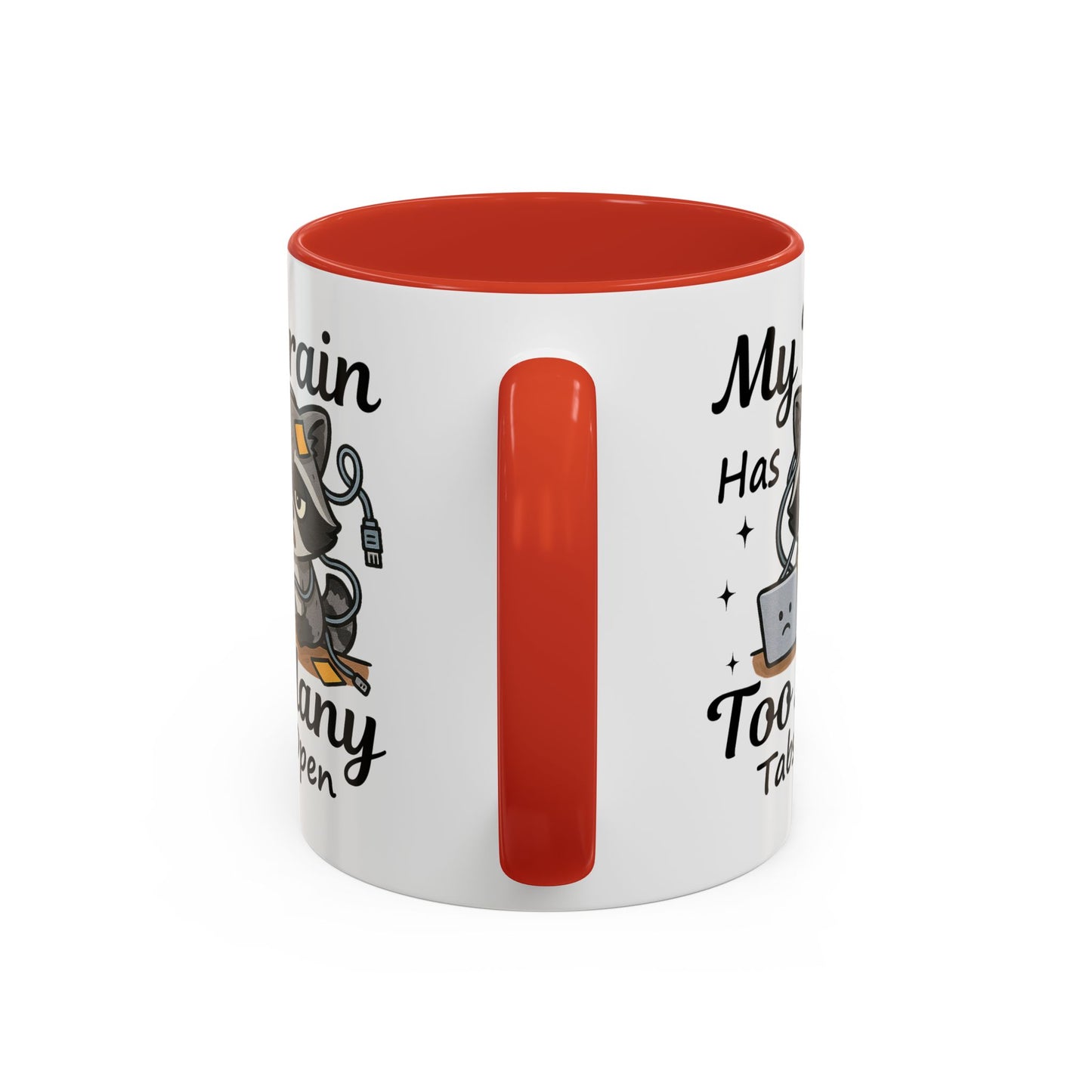 Humor Mug - My Brain Has Too Many Many Tabs Open