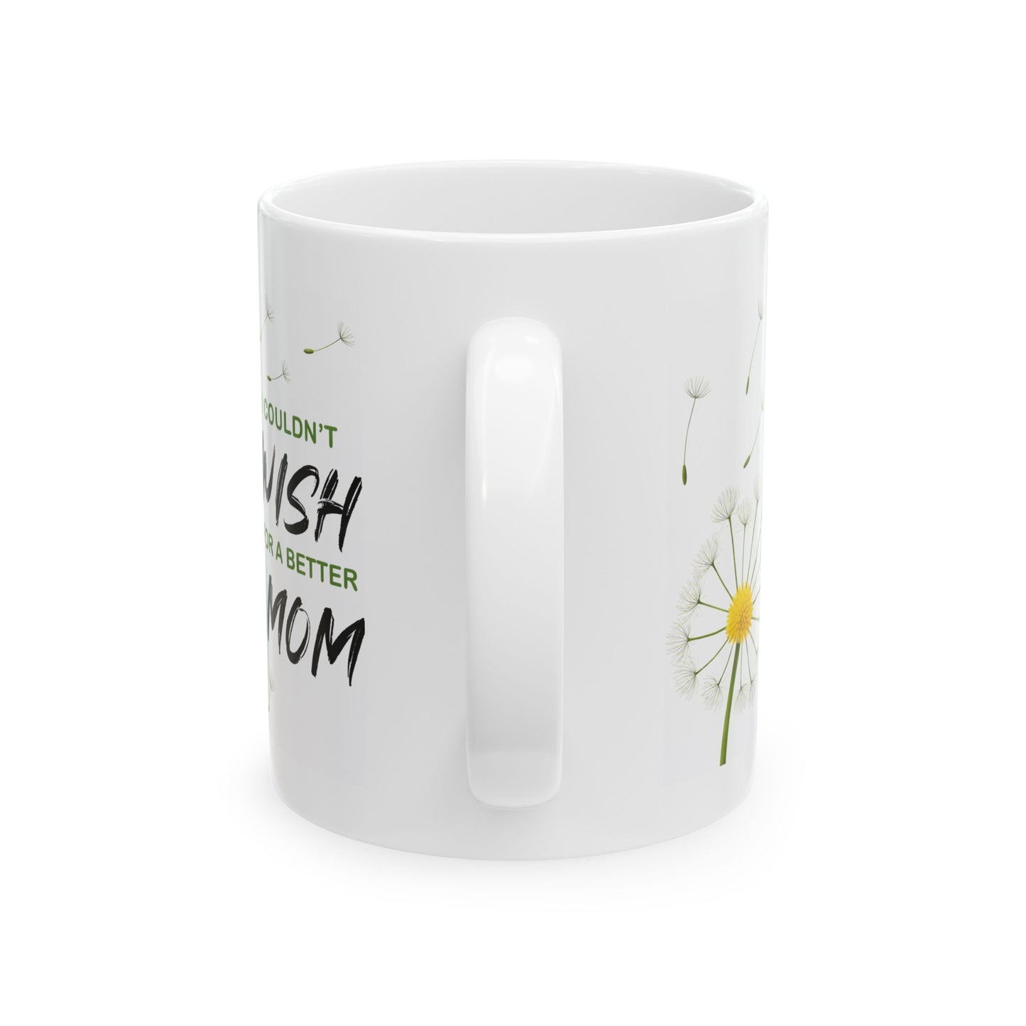 Mother's Day Mug - I Couldn't Wish For