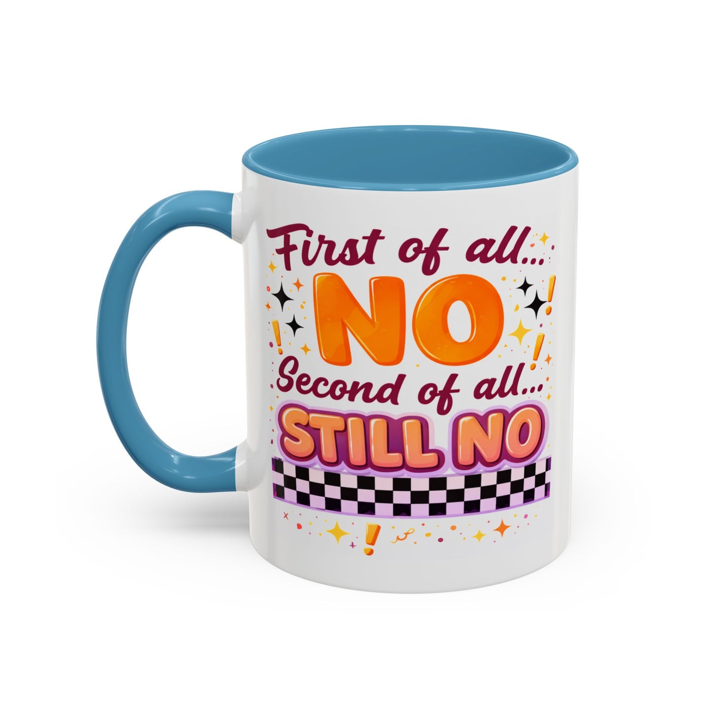 Humor Mug - First of All No