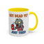 Office Mug - Not Dead Yet