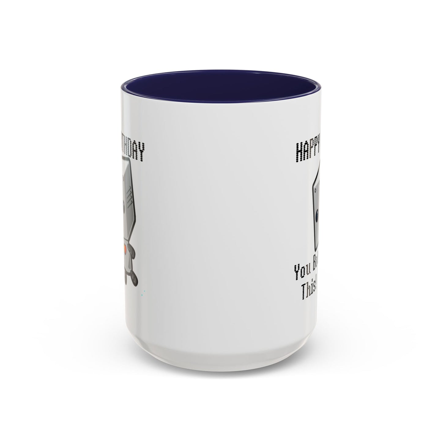 Birthday Mug - You Bot This