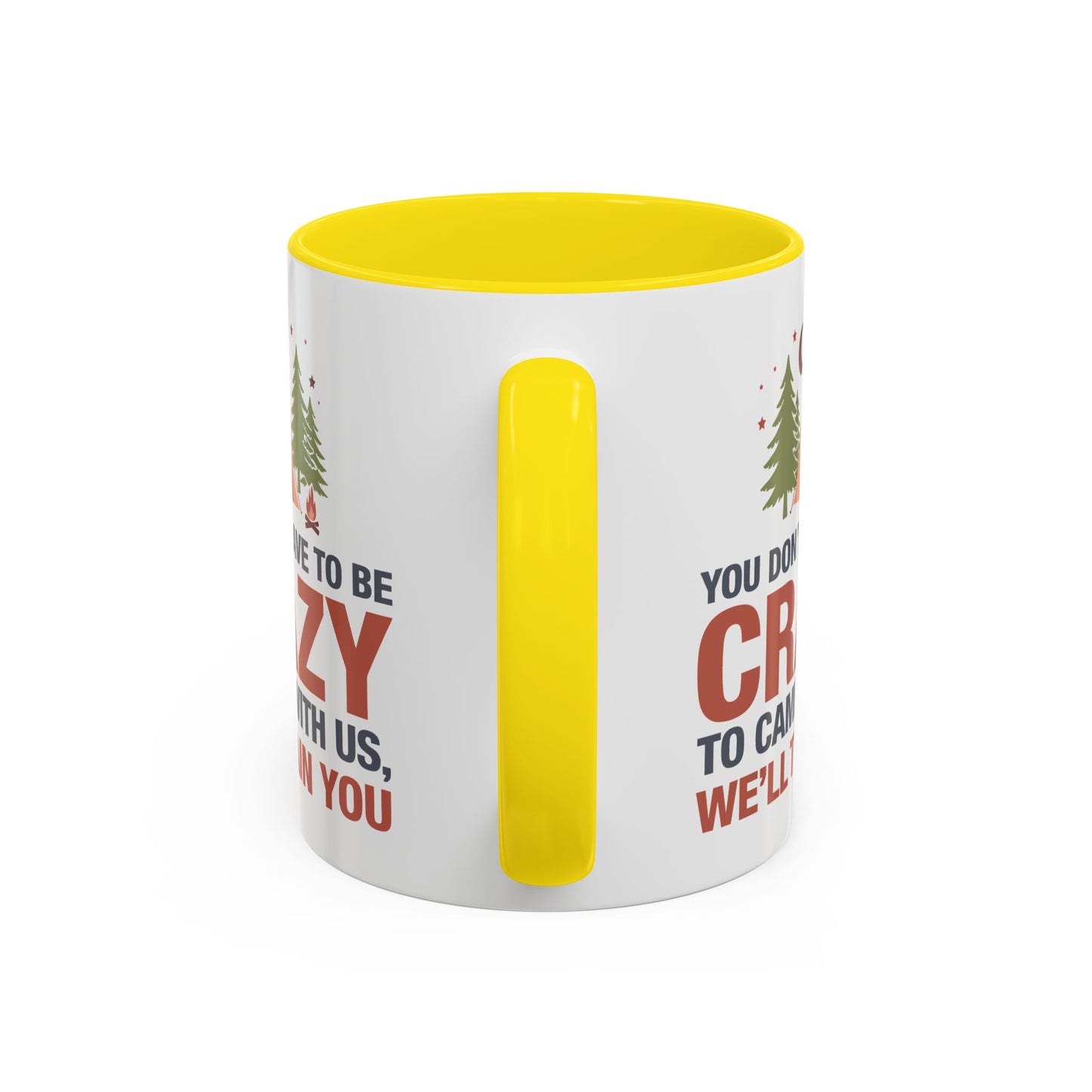 Humor Mug - You Don't Have to Be Crazy to Camp With Us