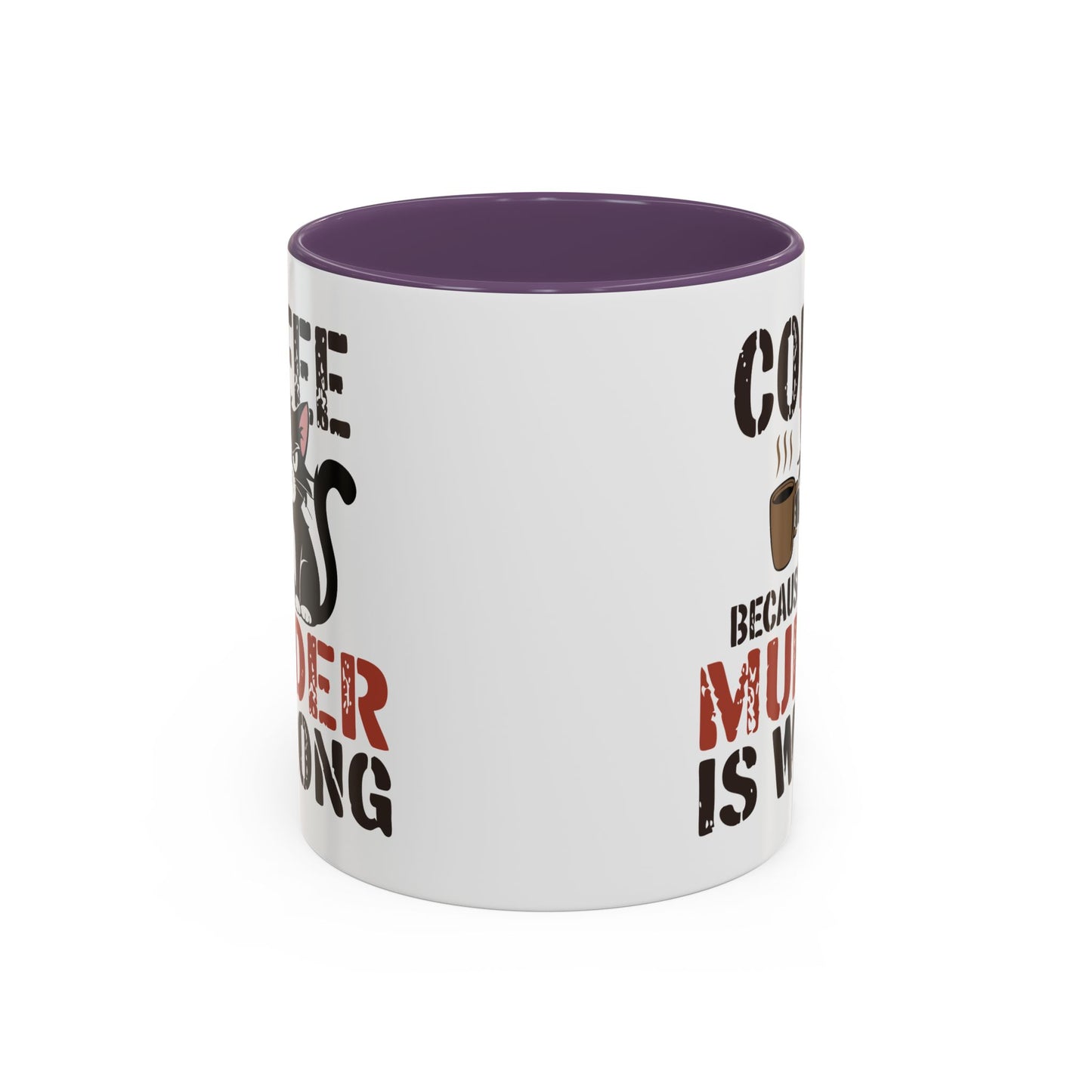 Humor Mug -  Coffee Because Murder is Wrong