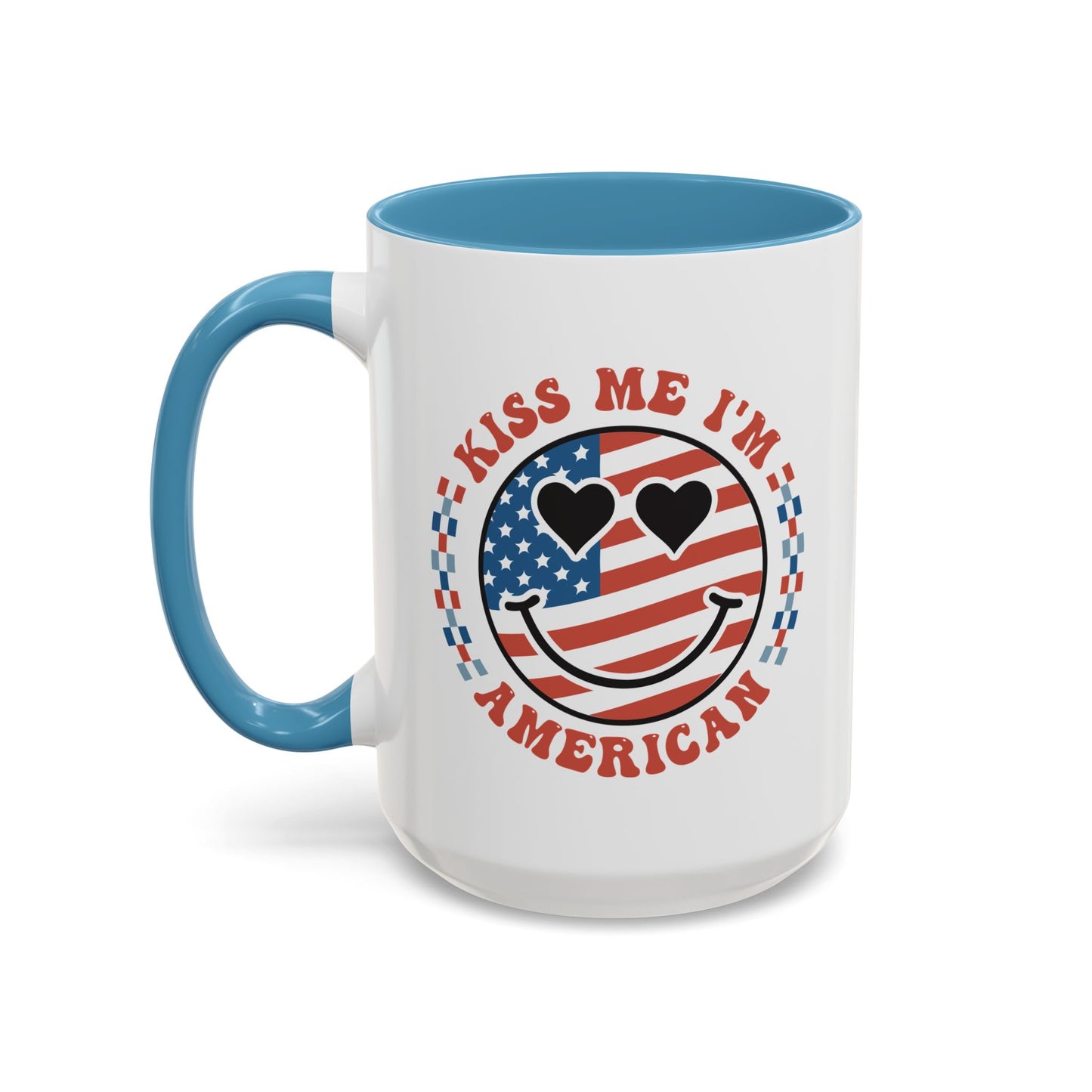 4th of July Mug - Kiss Me I'm American