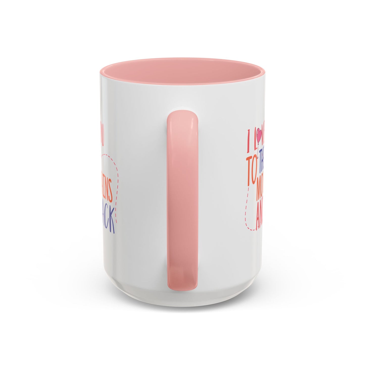 Adventure Mug - I Love You To The Mountains