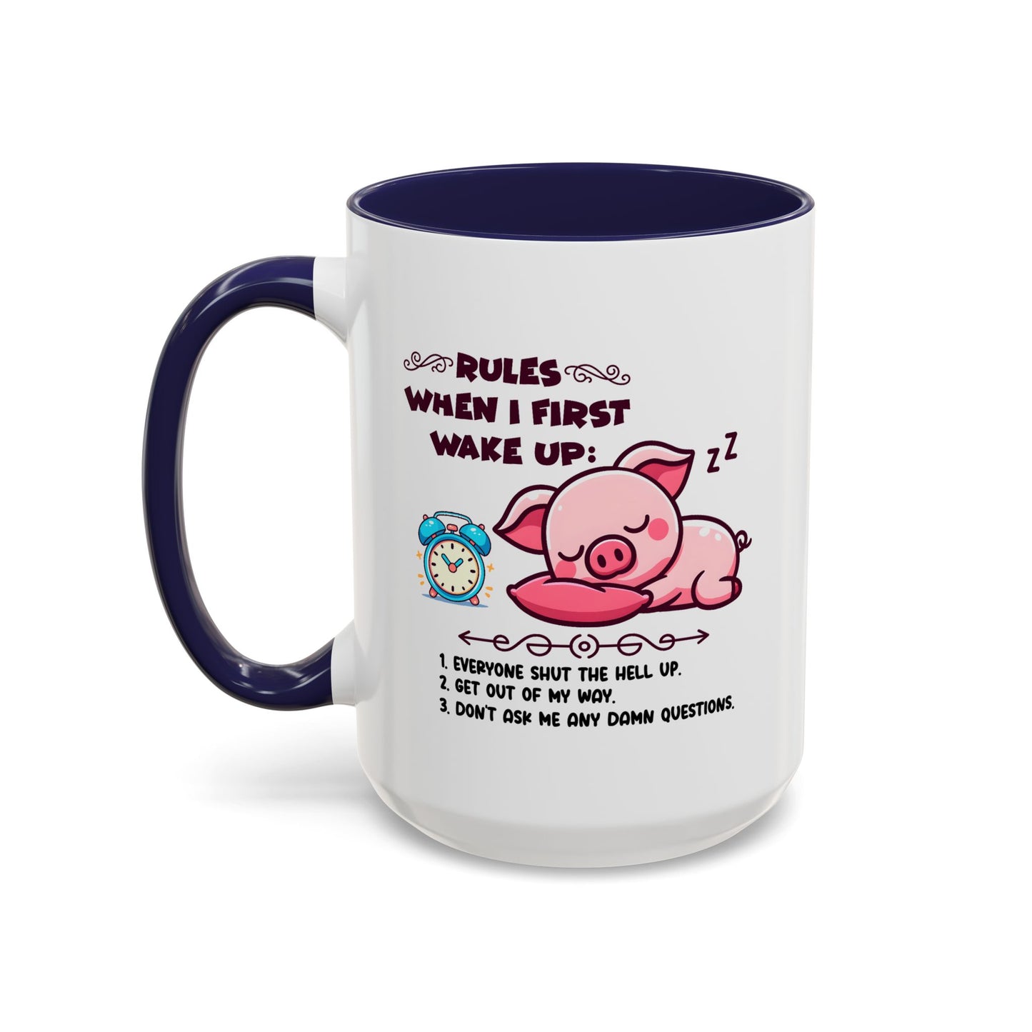 Humor Mug - Rules When I First Wake Up!