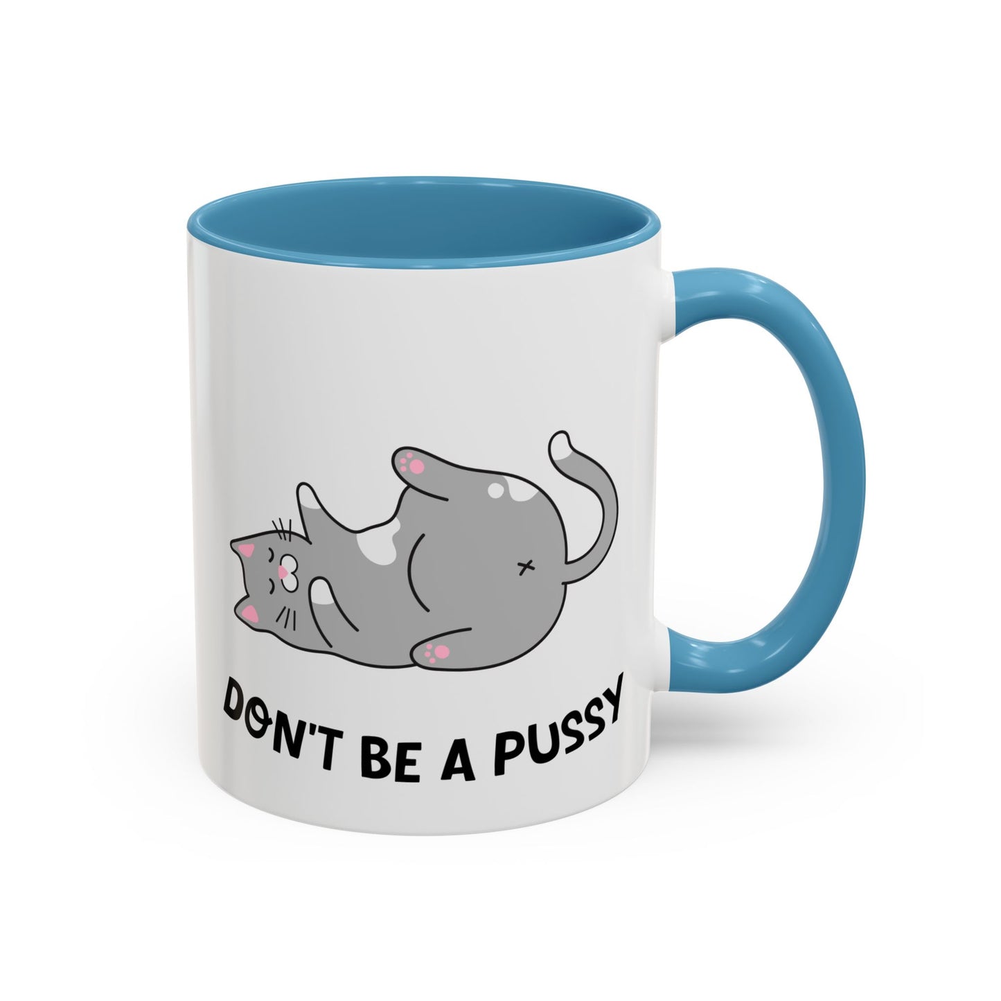 Adult Mug - Don't Be A Pussy