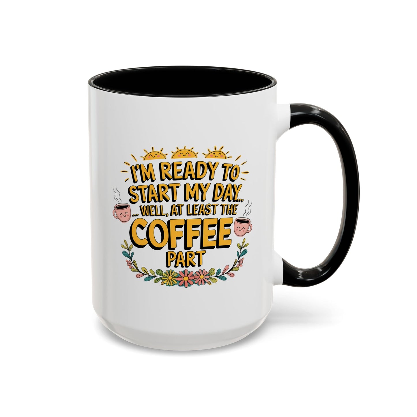 Humor Mug - I'm Ready Start My Day