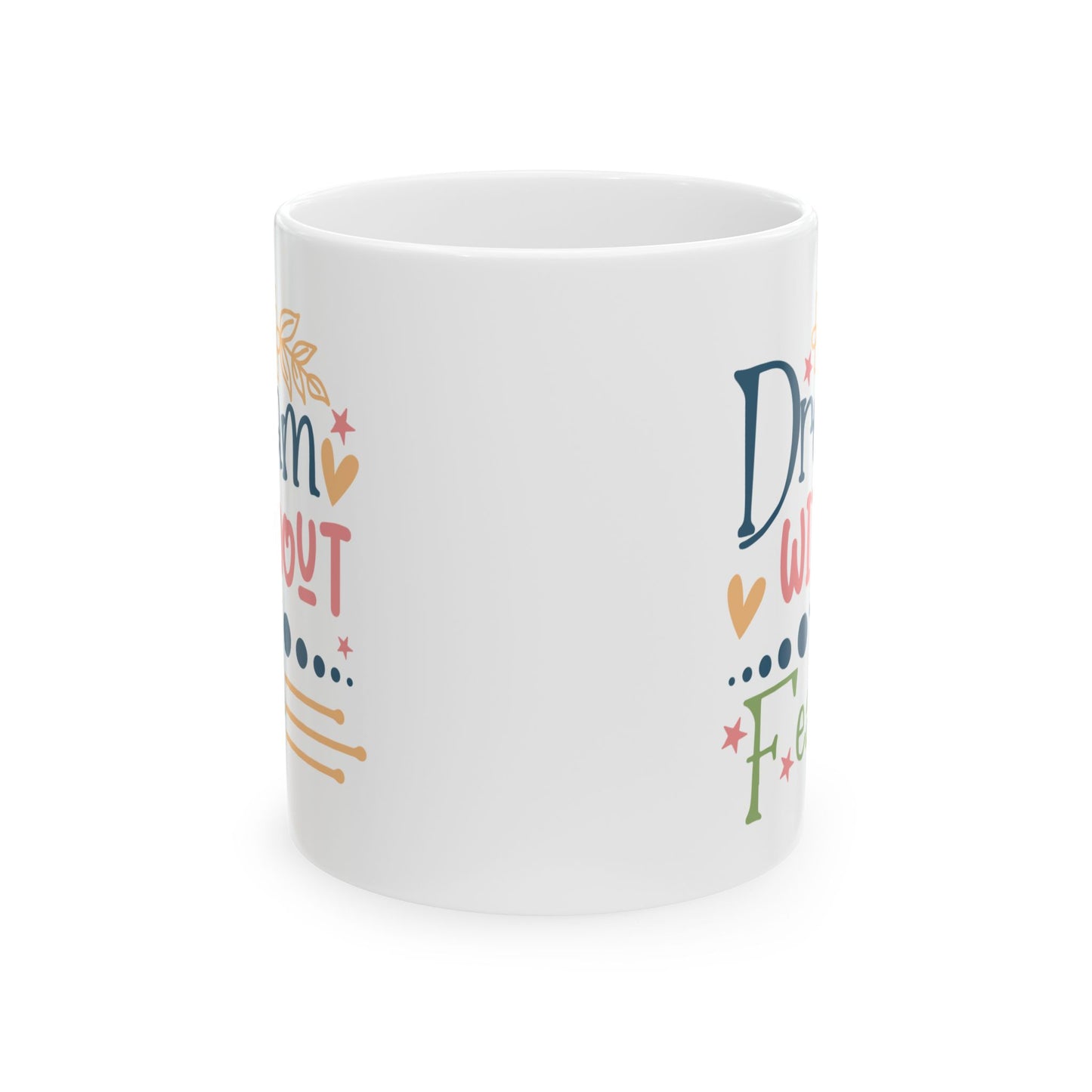 Motivation Mug - Dream Without Fear 2
