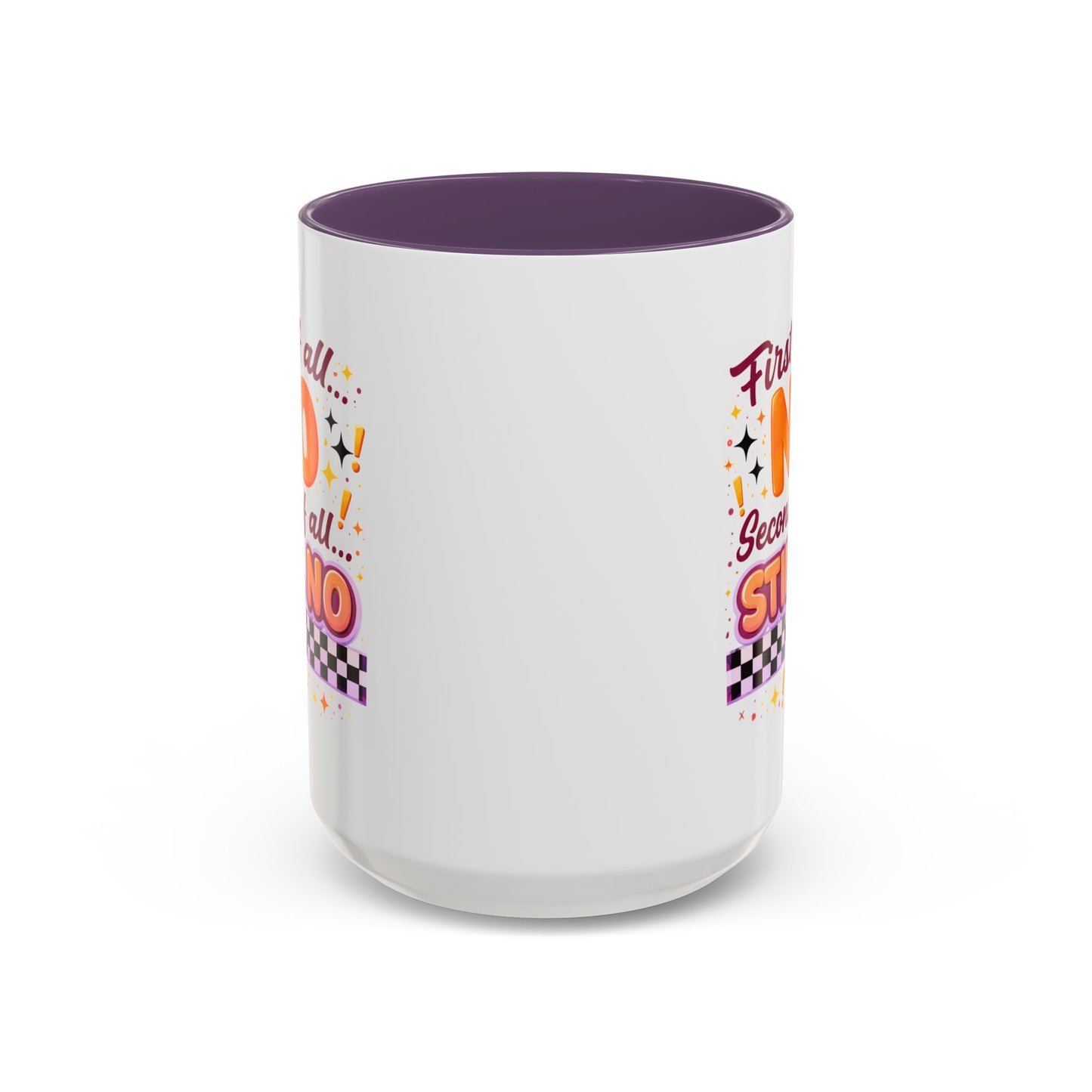 Humor Mug - First of All No