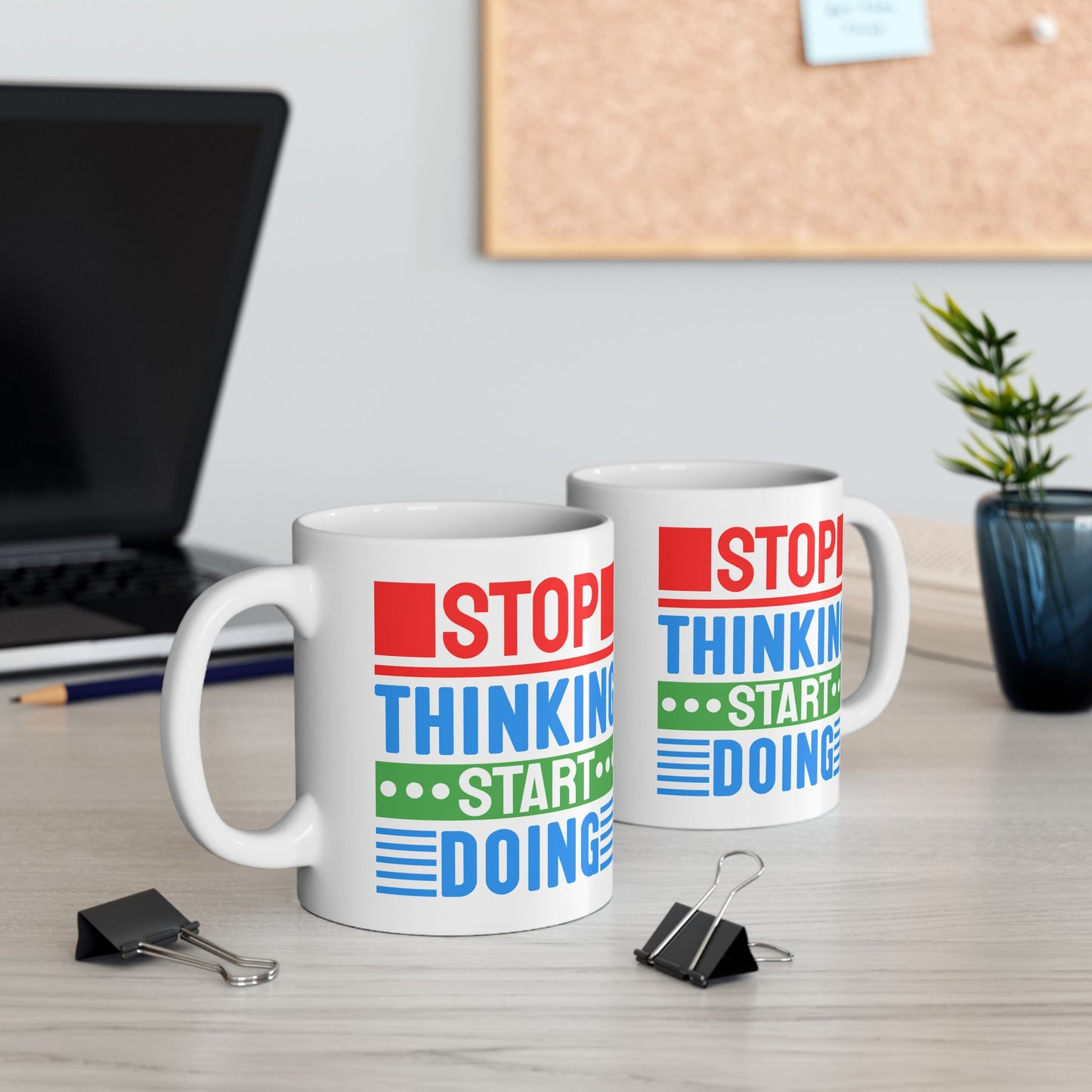 Motivation Mug - Stop Thinking Start Doing