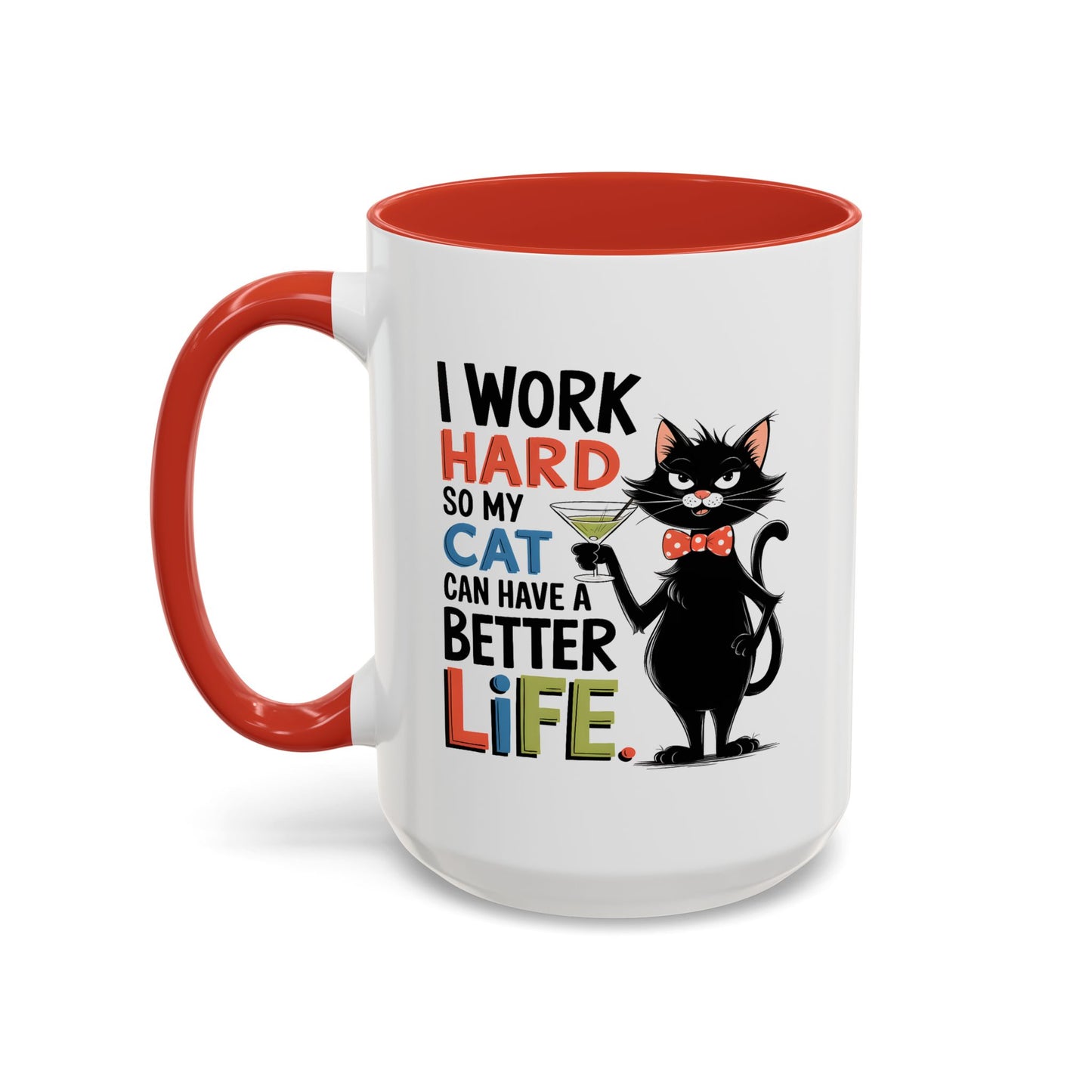 Humor Mug - I Work Hard So My Cat