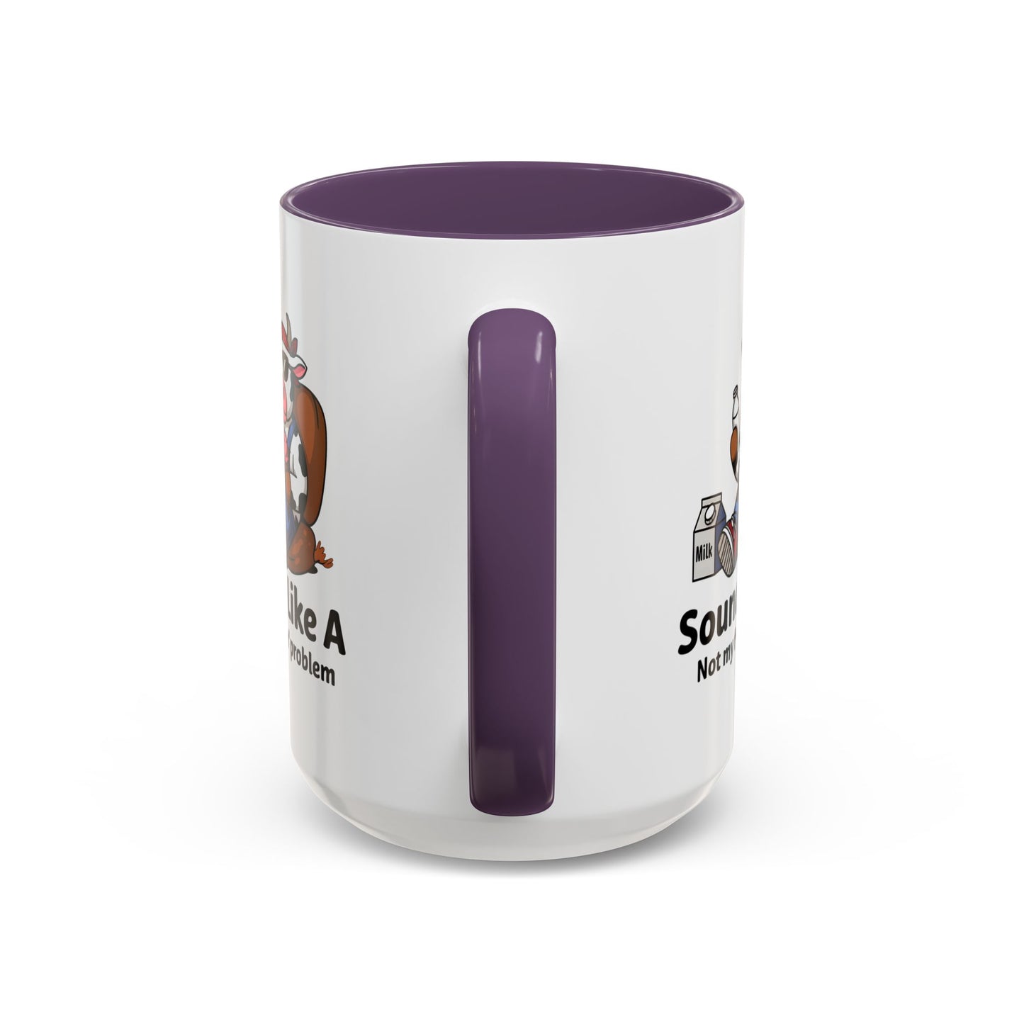 Humor Mug - Sounds Like A