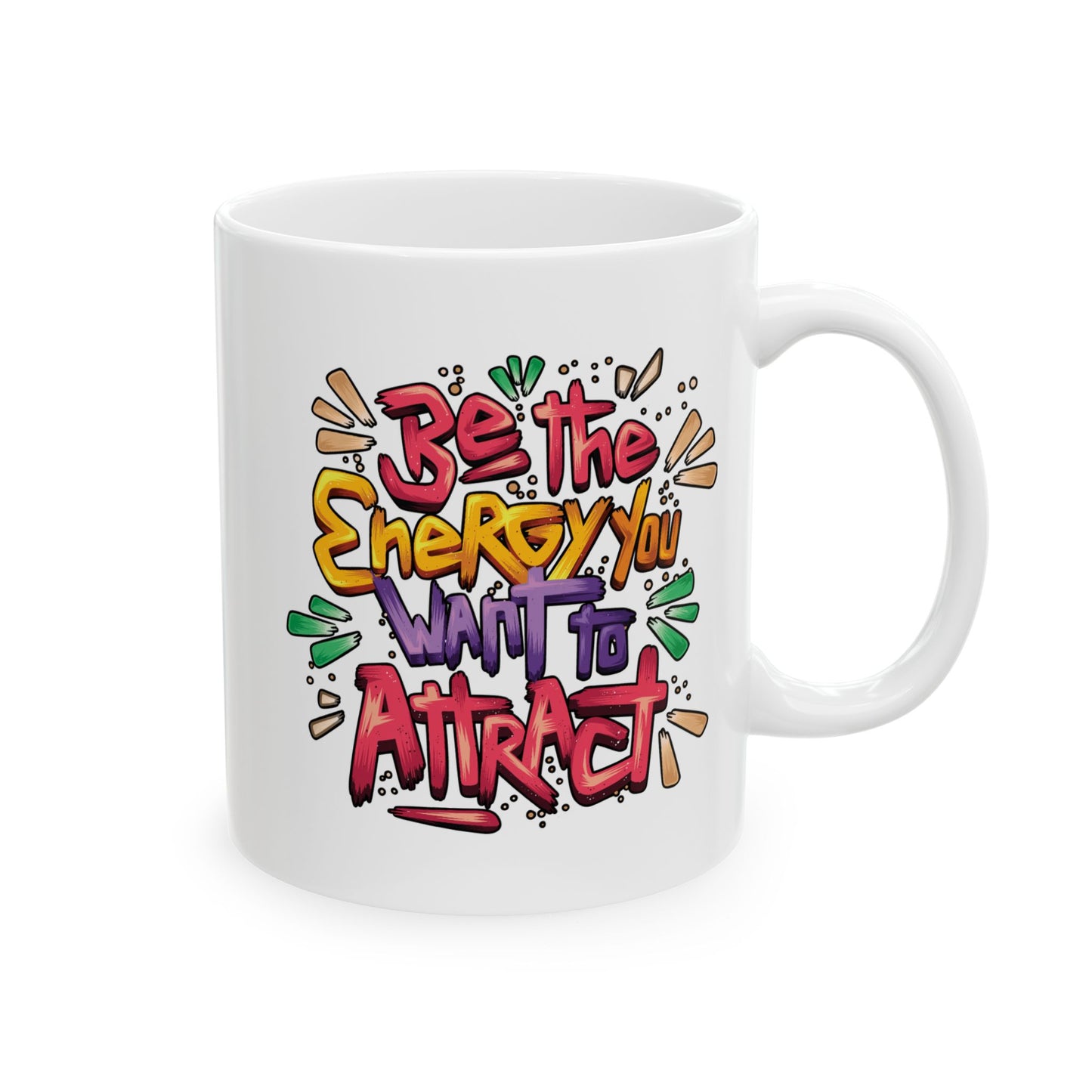 Motivation Mug - Be The Energy You Want To Attract