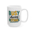 Humor Mug - Busy Doing Nothing