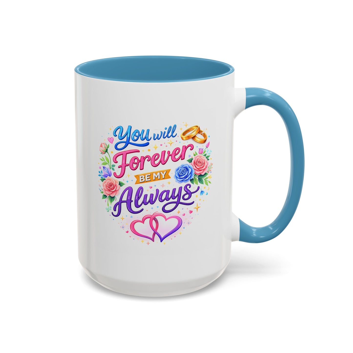 Anniversary Mug - You Will Forever Be My Always