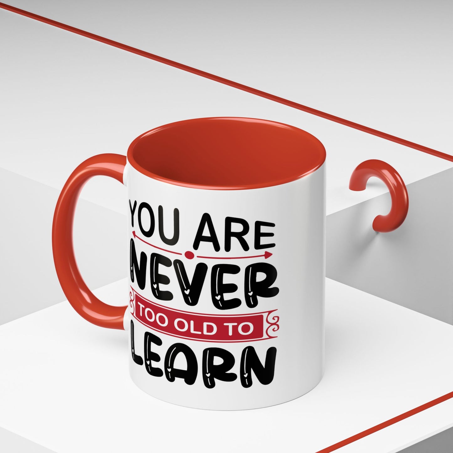 Motivation Mug - You Are Never Too Old To Learn