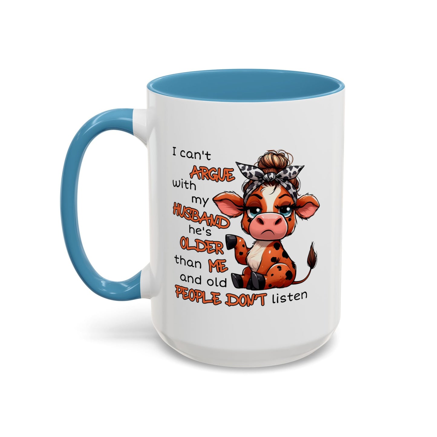 Humor Mug - I Can't Argue With My Husband