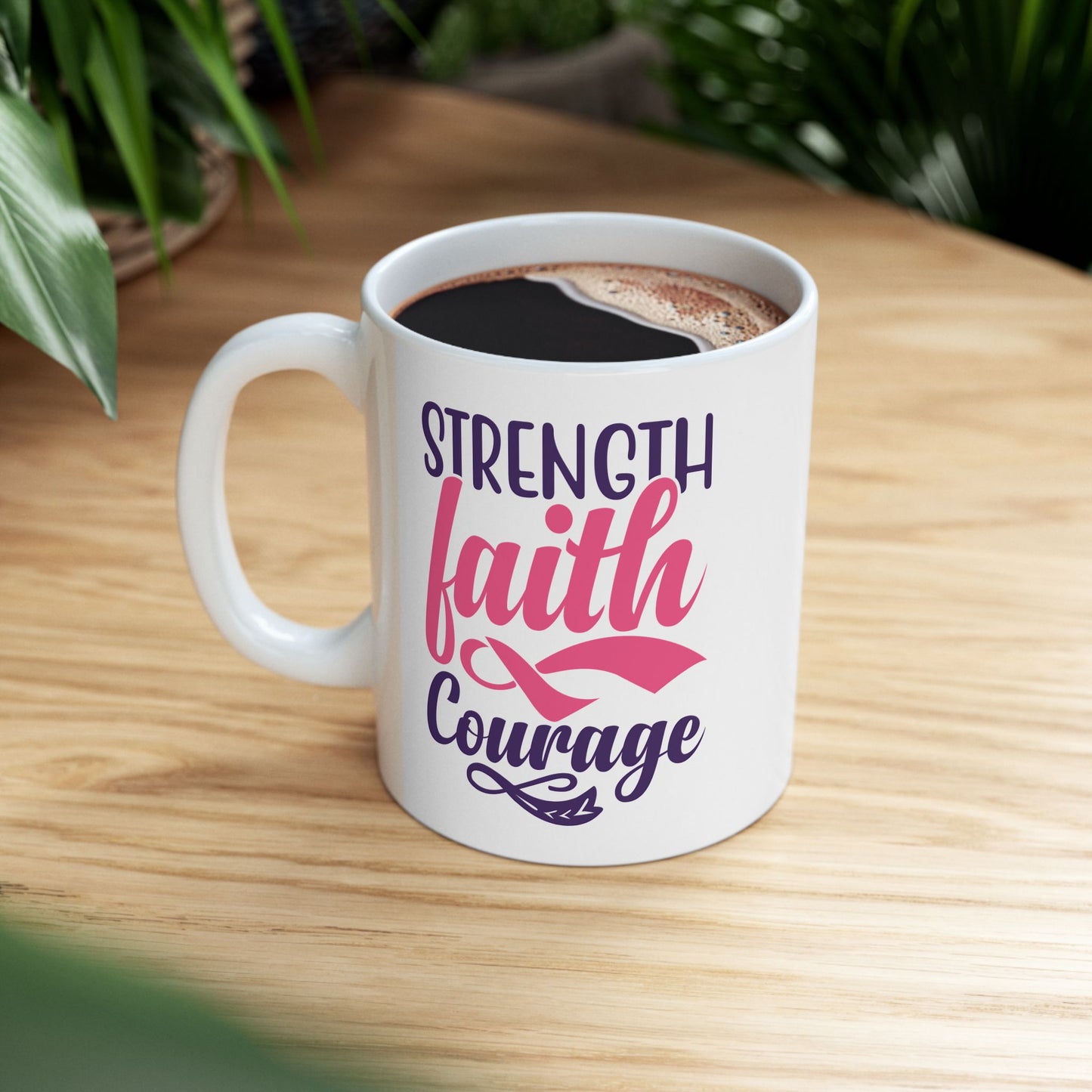 Support Mug - Strength Faith Courage