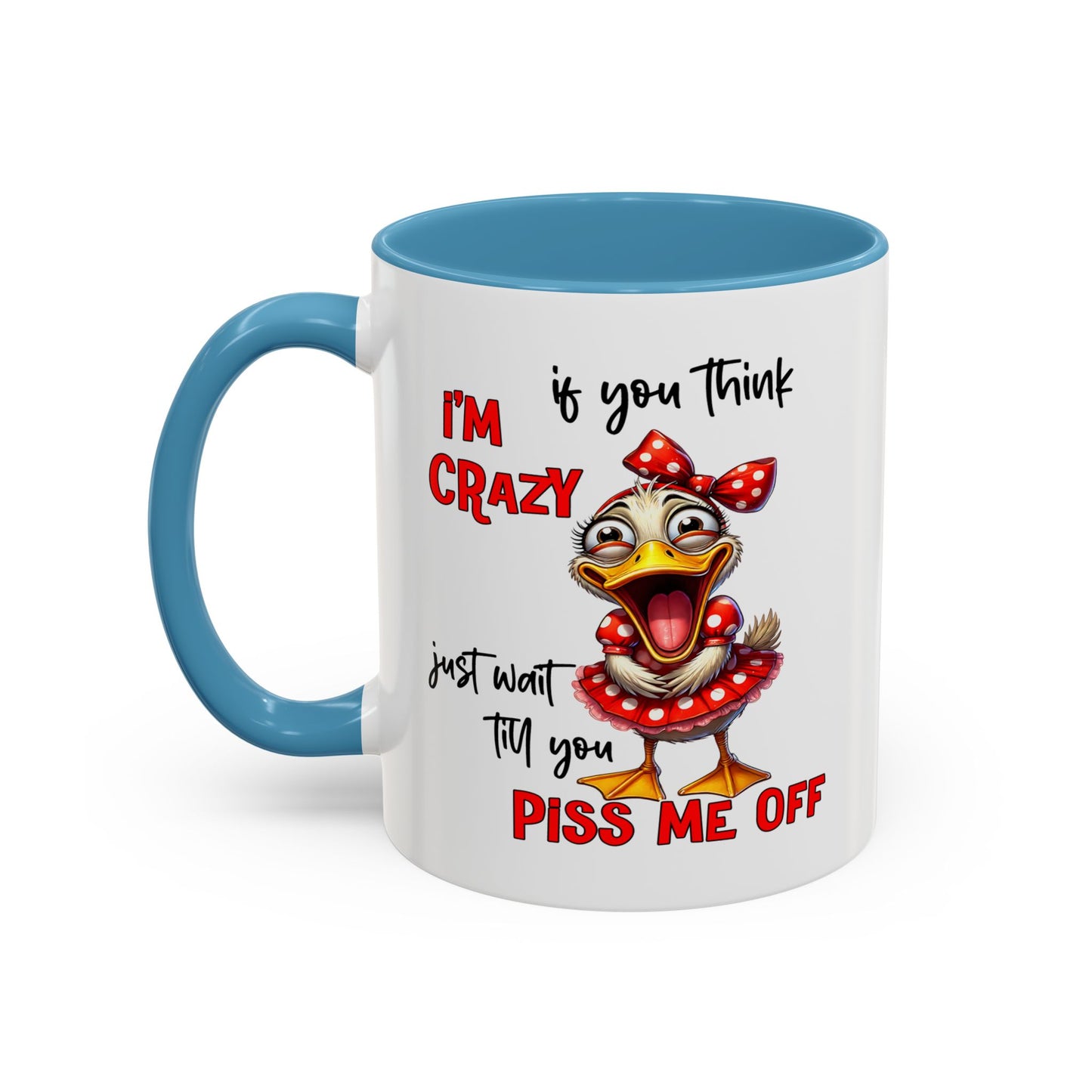 Humor Mug - If You Think I'm Crazy
