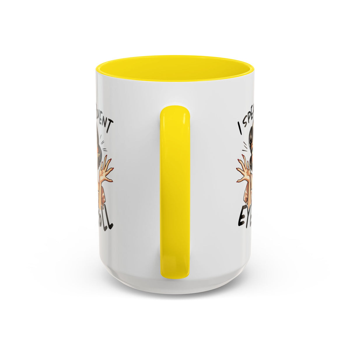 Humor Mug - I Speak Fluent Eye Roll