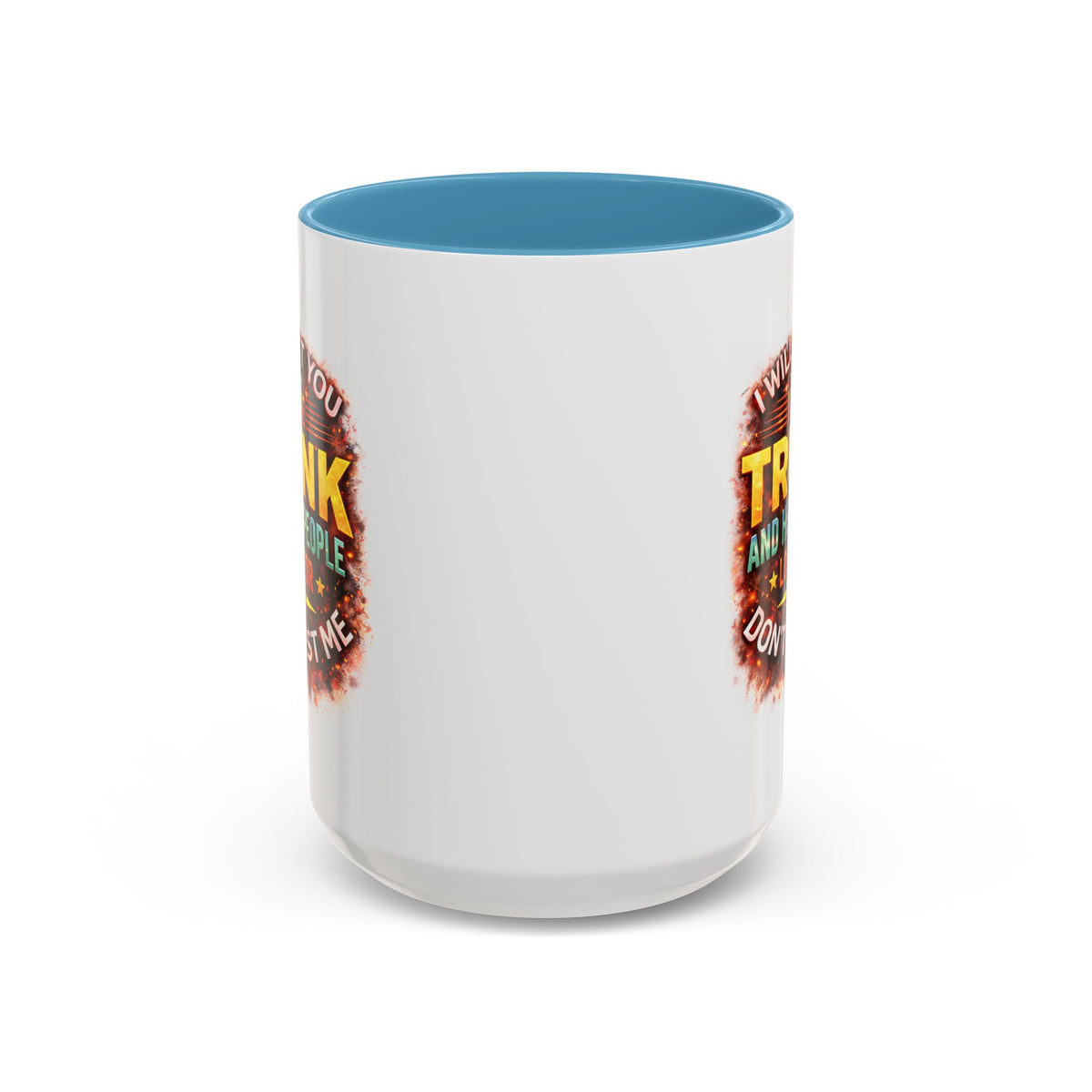 Humor Mug - I Will Put You In The Trunk