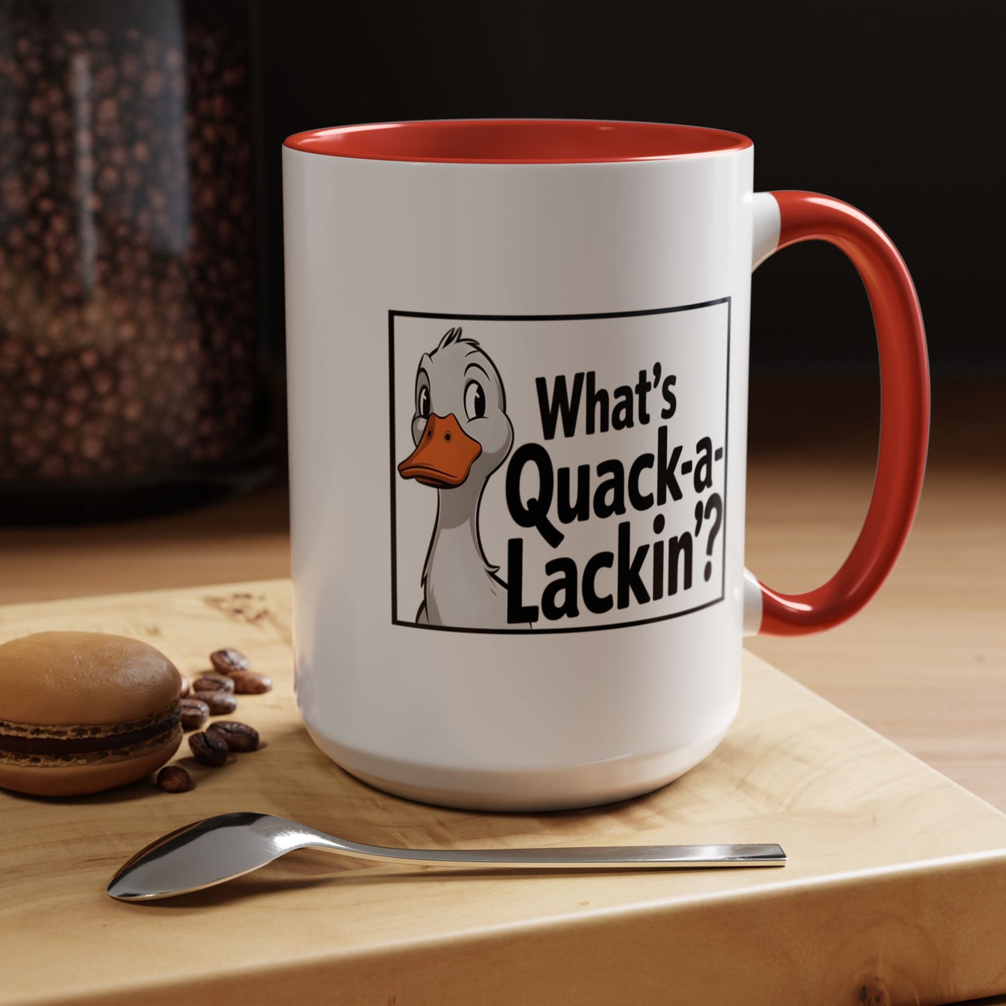 Humor Mug - What's Quack-a-Lackin'