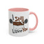 Humor Mug - I Still Love You