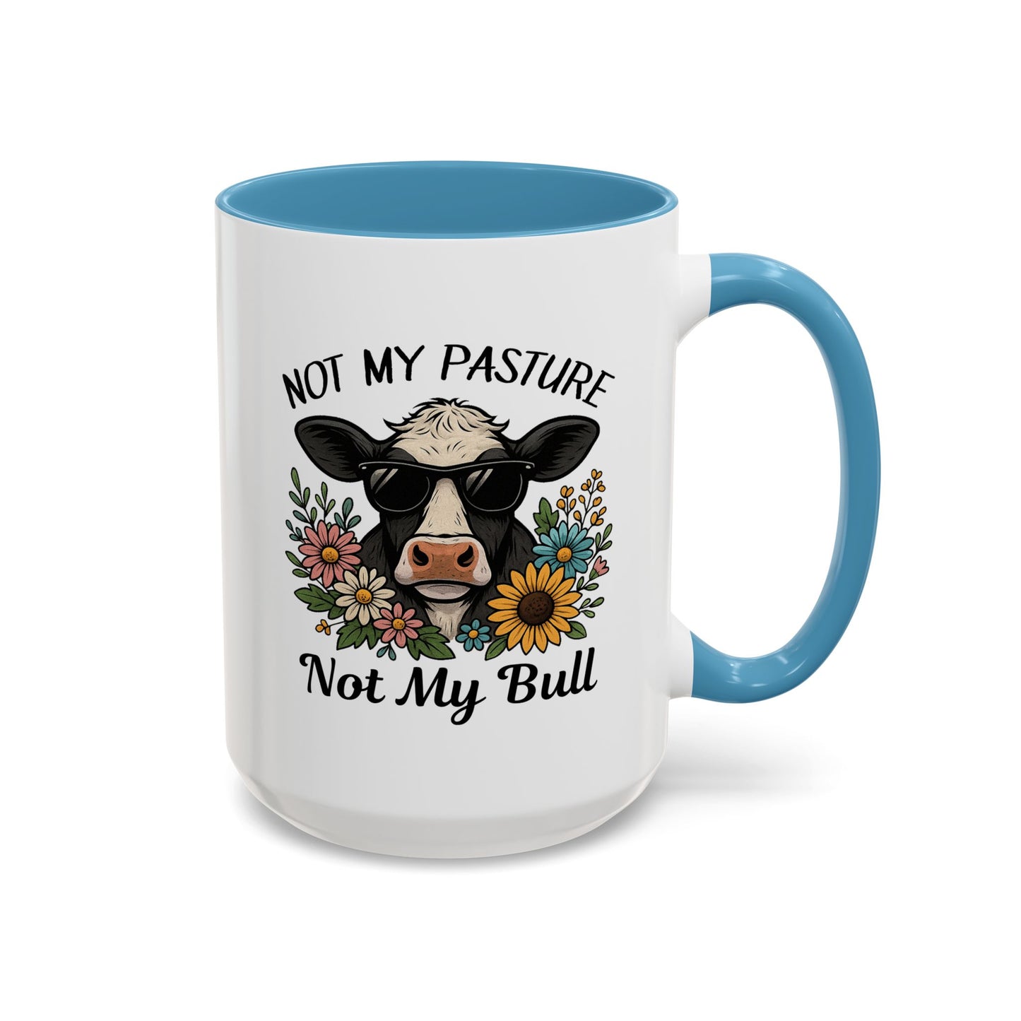 Humor Mug - Not My Pasture Not My Bull