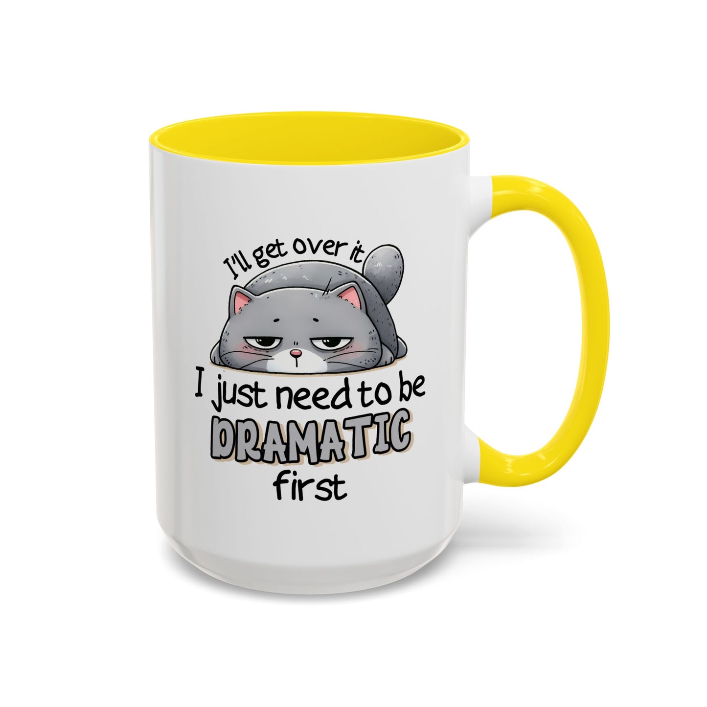 Humor Mug - I'll Get Over It Cat